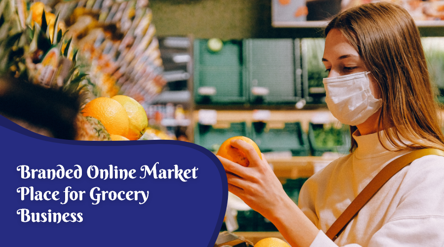 Branded Online Market Place for Grocery Business