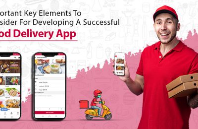 Important key elements to consider for developing a successful food delivery app